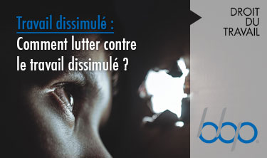 Comment lutter contre le travail dissimulé ?