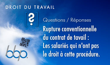 Les salariés interdits de rupture conventionnelle